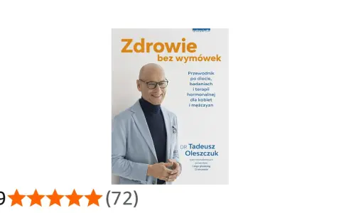 Dr Tadeusz Oleszczuk zachęca do **zdrowia bez wymówek** w swoim przewodniku po diecie, badaniach i terapii hormonalnej dla kobiet i mężczyzn.