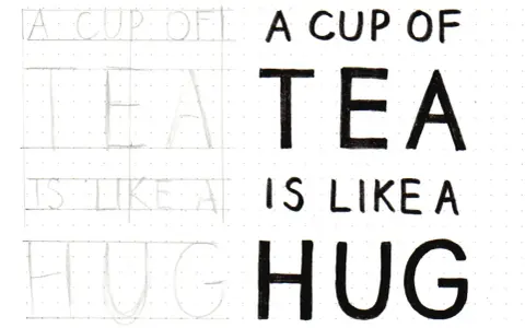 Ładny napis "A cup of tea is like a hug" w dwóch wersjach: szkic i gotowy tekst.