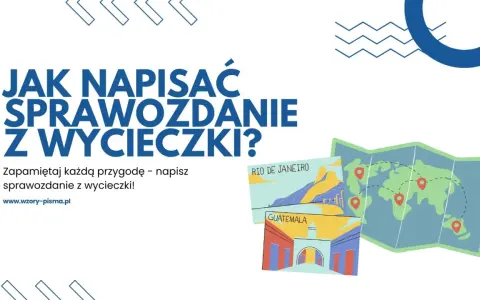 Sprawozdanie z wycieczki szkolnej: napisz je perfekcyjnie!
