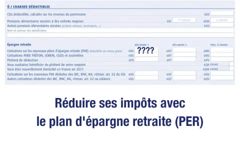 Formulaire fiscal mentionnant les charges déductibles et l'épargne retraite. Permet de réduire son impôt grâce au plan d'épargne retraite (PER).