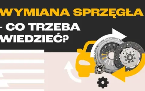 Ile trwa wymiana sprzęgła? Sprawdź czynniki wpływające na czas