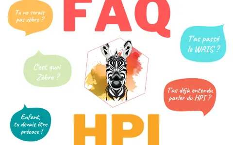 FAQ sur les surdoués : "Tu ne serais pas zèbre ?", "C'est quoi Zèbre ?", "Enfant, tu devais être précoce !", "T'as passé le WAIS ?", "T'as déjà entendu parler du HPI ?". Illustration d'un zèbre.