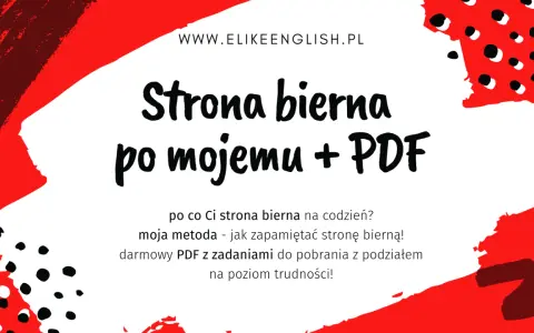 Strona bierna po mojemu + PDF. Darmowy PDF z zadaniami do pobrania, by zapamiętać stronę bierną!