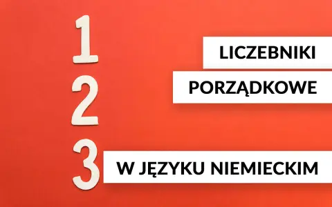 Drewniane cyfry 1, 2, 3 obok napisów: "LICZEBNIKI PORZĄDKOWE W JĘZYKU NIEMIECKIM".