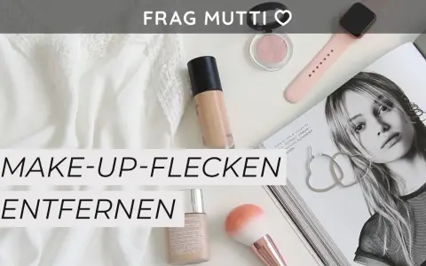 Make-up-Flecken entfernen? So retten Sie Ihre Lieblingsstücke!