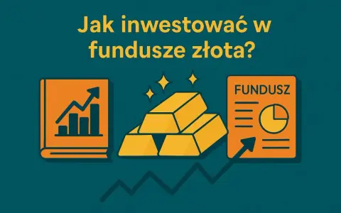 Jak inwestować w fundusze złota? Grafika przedstawia sztabki złota, wykresy i dokument funduszu, sugerując inwestycje.