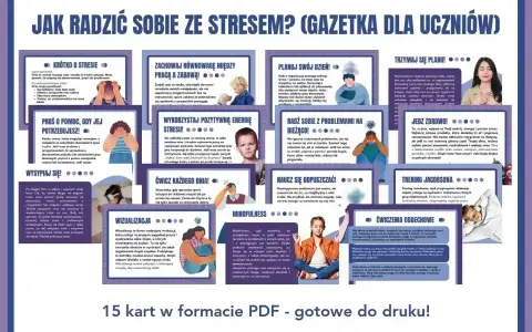 Jak radzić sobie ze stresem? Gazetka dla uczniów. 15 kart PDF.
