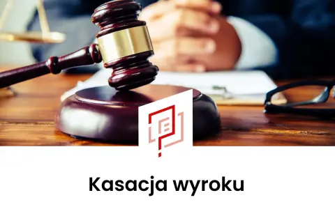 Kasacja wyroku: Ile kosztuje i jak obniżyć wydatki?