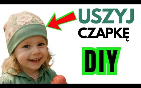 Jak uszyć czapkę - proste kroki, aby stworzyć idealny model