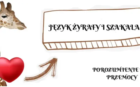 Żyrafa i serce zachęcają do nauki: język żyrafy i szakala ćwiczenia dla dzieci. Porozumienie bez przemocy.
