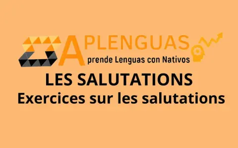 Aprende formas de decir hola en francés con ejercicios de "Les Salutations".