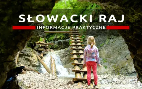 Dziewczynka w Słowackim Raju przed drewnianą drabiną przy wodospadzie. Informacje praktyczne.