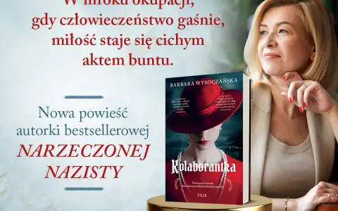 Barbara Wysoczańska, autorka bestsellerowej "Narzeczonej Nazisty", prezentuje swoją nową powieść "Kolaborantka".