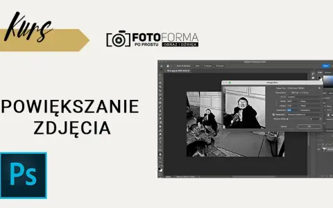 Jak rozciągnąć obraz w Photoshopie bez utraty jakości i detali