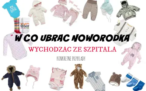 Jak ubrać noworodka ze szpitala? Sprawdzone porady na każdą pogodę
