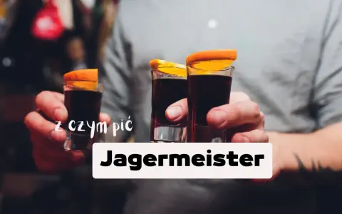 Jägermeister: 15+ Drinki i przepisy. Jak pić, by odkryć smak?