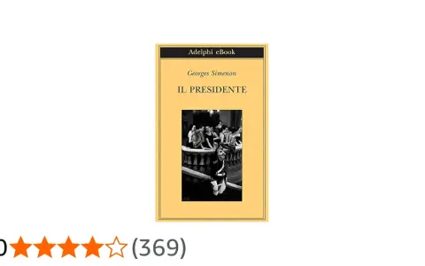 Copertina del libro "Il Presidente" di Georges Simenon, Adelphi eBook. Un'opera che potrebbe essere il suo **simenon ultimo libro uscito**.