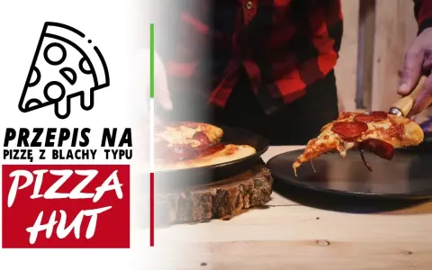 Pizza jak z Pizza Hut w domu? Przepis na Pan Pizza krok po kroku