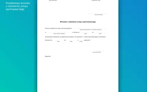 Wniosek o udzielenie urlopu wychowawczego. Dokument zawiera pola do wypełnienia dotyczące danych pracownika, pracodawcy, okresu urlopu oraz informacji o dziecku.