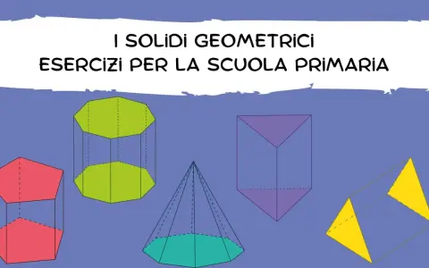 Esercizi sui solidi geometrici per la scuola primaria: prismi, piramidi e altre forme colorate.