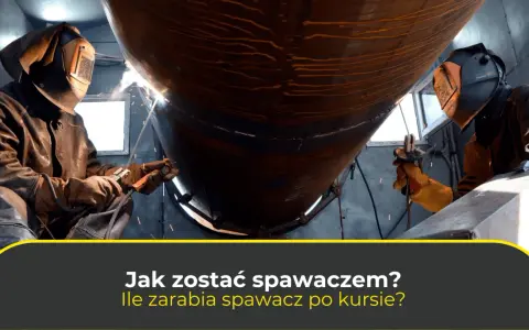Spawacz: zarobki od 3,5 do 30 tys. zł netto! Jak je osiągnąć?