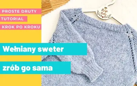 Jak zrobić sweter na drutach? Przewodnik dla początkujących!