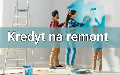 Kredyt na remont mieszkania co obejmuje - jakie wydatki możesz sfinansować