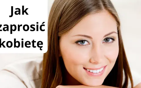 Jak zaprosić dziewczynę na randkę? Z pewnością siebie i skutecznie!