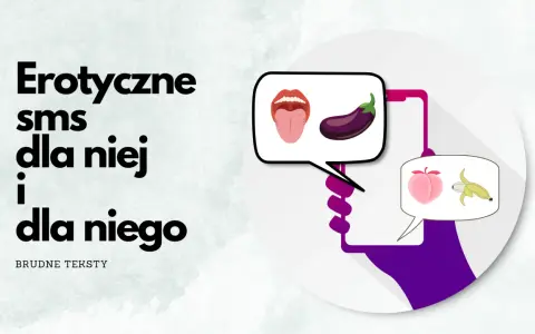 Erotyczne sms dla niej i dla niego. Język, bakłażan, brzoskwinia i banan - sugestywne symbole w dymkach.