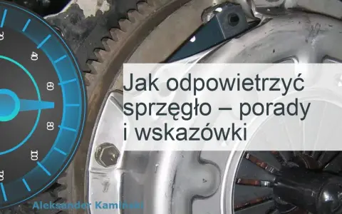 Miękki pedał? Odpowietrz sprzęgło hydrauliczne! Poradnik DIY