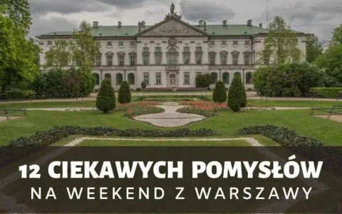 Pałac wilanowski i park. 12 pomysłów na weekend z Warszawy.