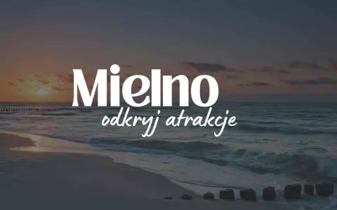 Mielno: Co warto zobaczyć? Odkryj sekrety od morza po jezioro!
