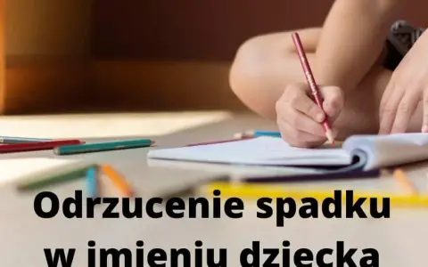 Odrzucenie spadku przez małoletniego - pytania, które zada sąd