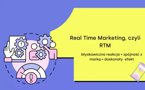 Real-Time Marketing (RTM): Co to i jak podbić sieć?