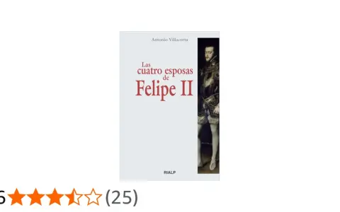 Portada del libro "Las cuatro esposas de Felipe II", con un retrato del rey y su calificación.