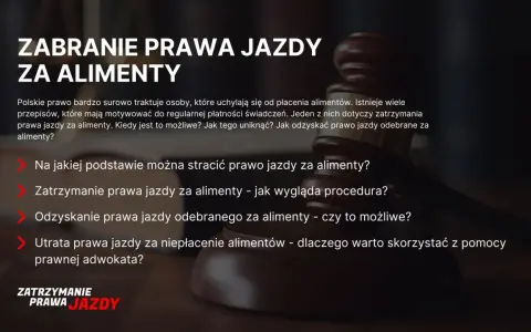 Jak odzyskać prawo jazdy zabrane za alimenty? Informacje o podstawach utraty, procedurze zatrzymania i możliwościach odzyskania dokumentu.