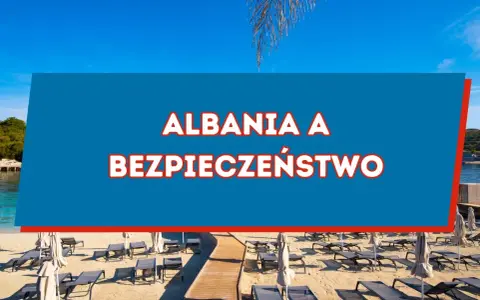 Piękna plaża w Albanii, gdzie słońce i morze zachęcają do wypoczynku. Czy Albania to bezpieczny kraj na wakacje? Sprawdźmy!
