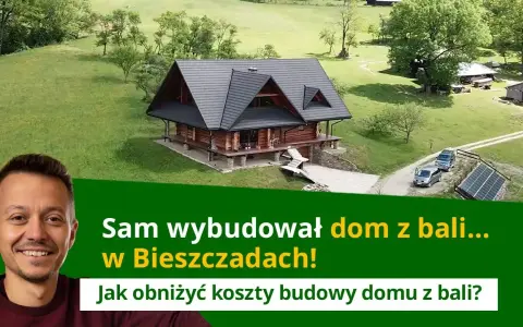 Jak tanio wybudować dom z bali i uniknąć wysokich kosztów?
