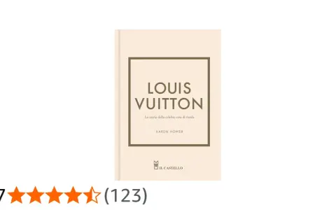 Copertina del libro "Louis Vuitton: La storia della celebre casa di moda" di Karen Homer.