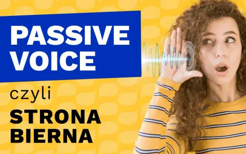 Dziewczyna słucha, jak słowa "PASSIVE VOICE" są wyjaśniane. Strona bierna po angielsku.