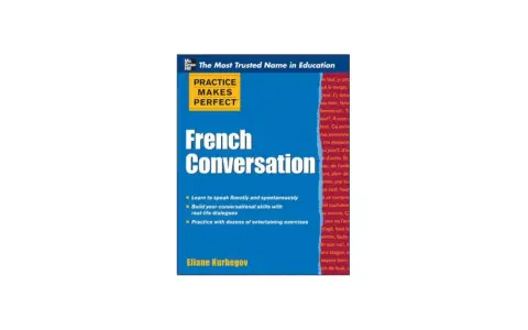 Libro "French Conversation" de Eliane Kurbegov. Aprende a hablar francés fluidamente y practica diálogos. ¿Donde estais en francés? ¡Este libro te ayuda!
