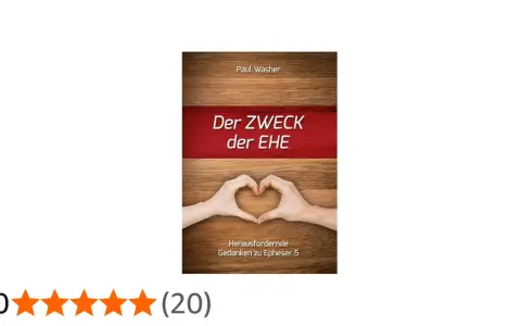 Buchcover "Der Zweck der Ehe" von Paul Washer mit Händen, die ein Herz formen. Gedanken zu Epheser 5.