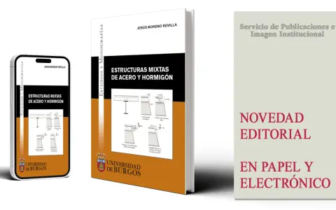 Libro "Estructuras mixtas de acero y hormigón" de Jesús Moreno Revilla, publicado por la Universidad de Burgos. Novedad editorial en papel y electrónico.