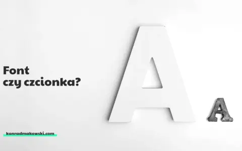Duże białe A i małe metalowe A obok. Tekst "Font czy czcionka?".