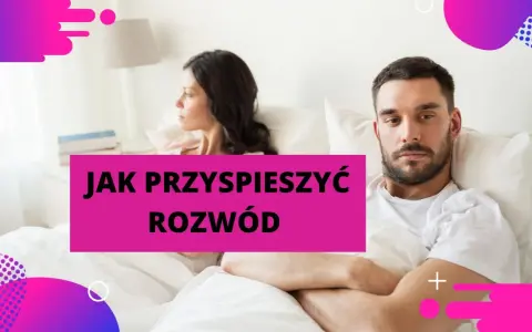 Para w łóżku, zmartwiony mężczyzna i kobieta odwrócona tyłem. Napis: "Jak przyspieszyć rozwód". Wniosek o przyspieszenie terminu rozprawy.