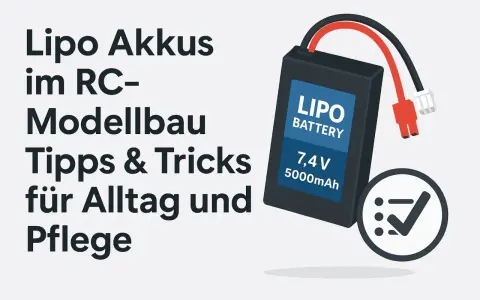 Ein Lipo Akku für den RC-Modellbau: 7,4V 5000mAh. Tipps & Tricks für Alltag und Pflege.