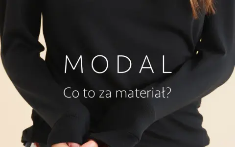 Odkryj, co to za materiał modal. Miękki i przyjemny w dotyku, idealny na co dzień.