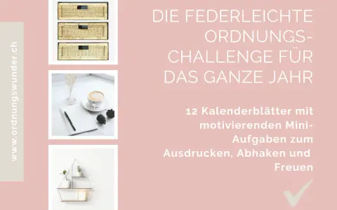 Ordnungswunder: 12 Kalenderblätter mit Mini-Aufgaben zum Ausprobieren, um sich von Dingen zu trennen und Freude am Aufräumen zu finden.