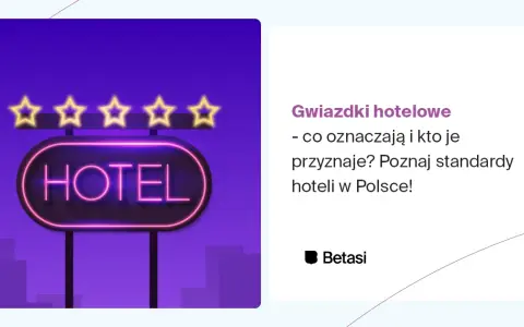 Marszałek Województwa: Kto przyznaje gwiazdki hotelom w Polsce?
