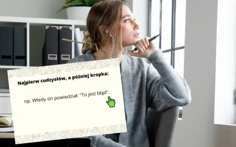 Młoda kobieta zamyślona, trzymająca długopis. Na pierwszym planie karta z napisem "Najpierw cudzysłów, a później kropka:", szczególnie że przecinek jest po błędzie.